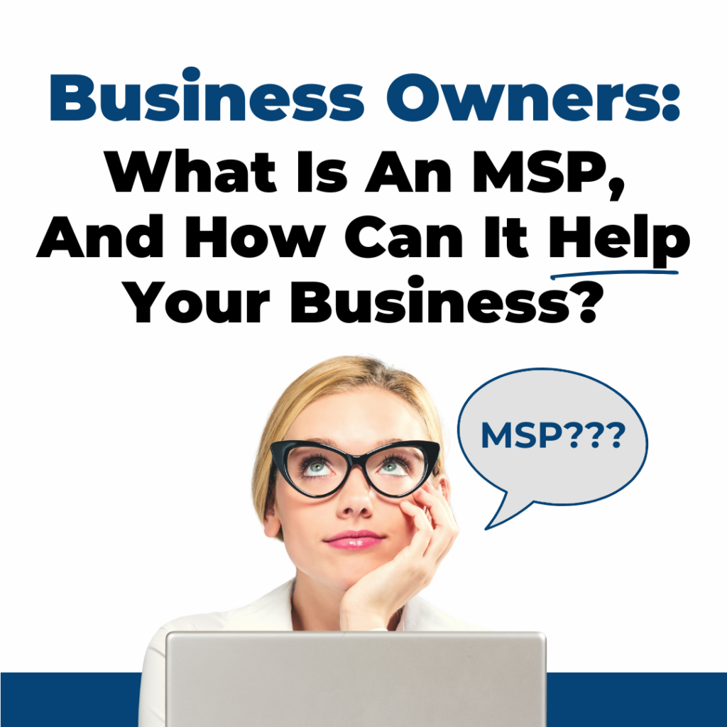 What Is An MSP, And How Can It Help Your Business