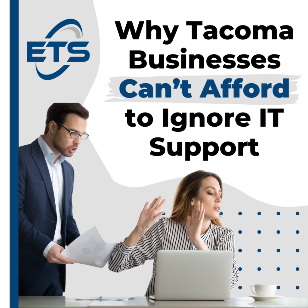 Why Businesses Can’t Afford to Ignore IT Support Tacoma