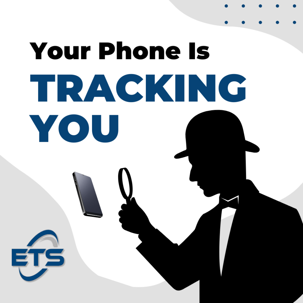 Your Phone Is Tracking You Blog by ETS